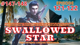 Alur Cerita Swallowed Star Season 2 Episode 121-122 | 147-148