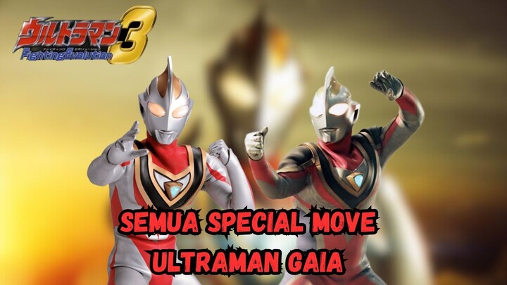SEMUA SPECIAL MOVE ULTRAMAN GAIA DI GAME ULTRAMAN FIGHTING EVOLUTION 3