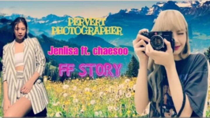 Jenlisa ff story pervert photographer ep24