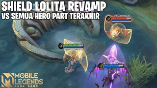 SHIELD LOLITA REVAMP VS SEMUA SKILL HERO PART TERAKHIR - MOBILE LEGENDS