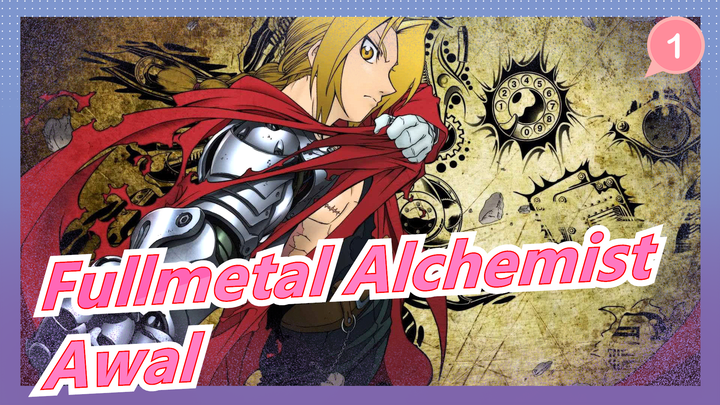 [Fullmetal Alchemist] [MAD] Yang Awal_1