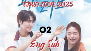 First Love 2025 : Episode 2 ENGSUB