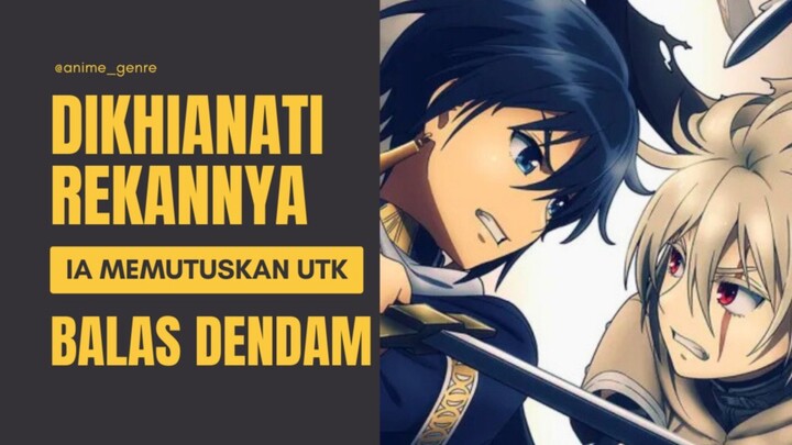 Dibunuh dan Dikhianati oleh Mantan Rekannya, Laki-laki Ini Hidup Kembali & Membalaskan Dendamnya! 🔥