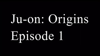 Ju-on Origins (Season 1 Episode 1)
