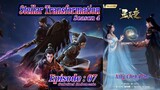 Eps 07 S4 | Stellar Transformation "Xing Chen Bian" Season 4