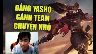 ThrowThi - Best Đấng 2018 Yasho gánh team quá dễ dàng