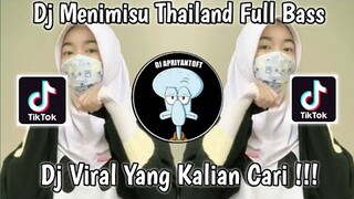 DJ MENIMISU THAILAND FULL BASS VIRAL TIK TOK TERBARU YANG KALIAN CARI ! DJ APRIYANTOFT