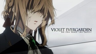 VIOLET EVERGARDEN | Do you sense the fault?