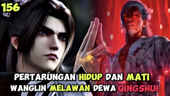 SPOILER RI 156 | WANGLIN BERTARUNG MELAWAN QINGSHUI ‼️ SPOILER RENEGADE IMMORTAL