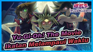 [Yu-Gi-Oh! The Movie / BD Rip / 720p] Ikatan Melampaui Waktu, Versi Sulih Suara CN_4