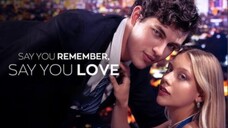 Say You Remember, Say You Love