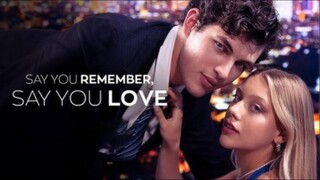 Say You Remember, Say You Love