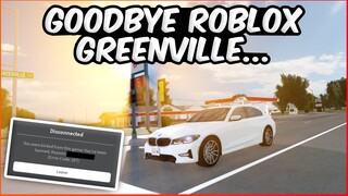 Goodbye Roblox Greenville... || ROBLOX