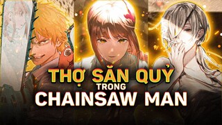 CHAINSAW MAN | THỢ SĂN QUỶ - VUA CỦA MỌI NGHỀ