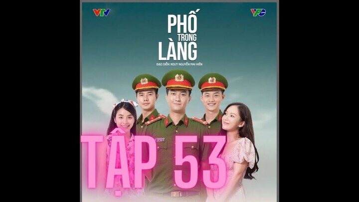 Phố Trong Làng Tập 53 VTV1 || Bản Chuẩn Không Quảng Cáo