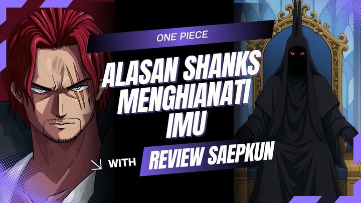 ALASAN SHANKS MENGHIANATI IMU | ONE PIECE
