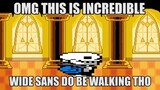 [รีมิกซ์][เกม]Wide Sans Walking Meme|<Undertale>