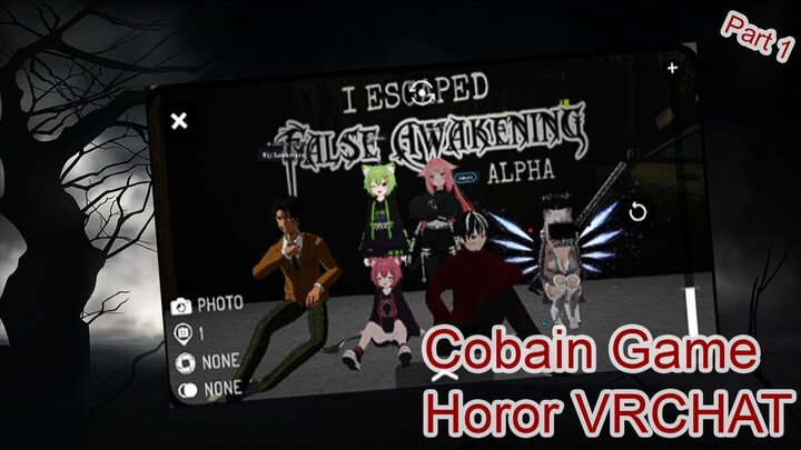 Cobain game horor VRChat False Awakening Part 1