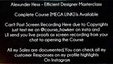 Alexunder Hess Course Efficient Designer Masterclass download