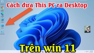 Cách đưa This PC, my computer, control panel ra ngoài màn hình destop máy tính win 11