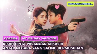 Rangkuman Alur Cerita Drama Korea " My Military Valentine " Full Episode 1-12 Sub Indonesia