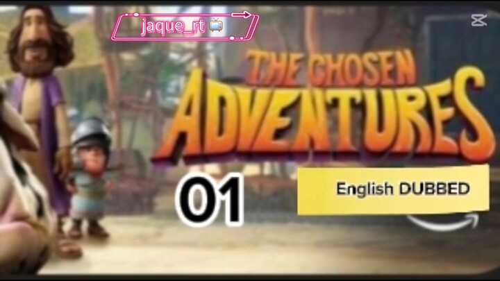 Title: The Chosen adventure / English dubbed |  episode 1