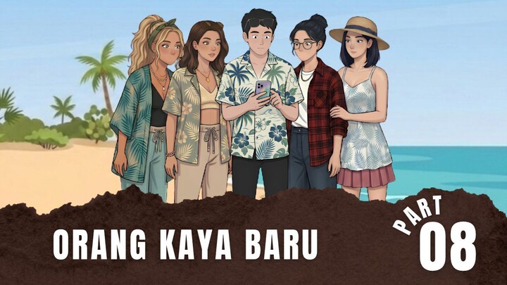 ORANG KAYA BARU Part 8
