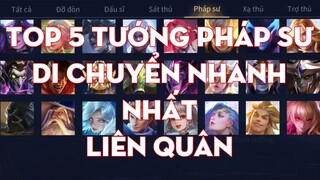 Top 5 Tướng Pháp Sư Di Chuyển Nhanh Nhất Liên Quân - Chiến Nát