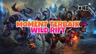 Moment Tebaik #48 | League Of Legends : Wild Rift Indonesia