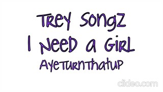 I Need A Girl - Trey Songz (With Lyrics) (sped up + reverb)