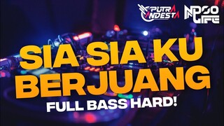 DJ SAYANG AKU SEDANG BERJUANG SIA SIA KU BERJUANG JUNGLE DUTCH [NDOO LIFE FT. @PUTRA ANDESTA ]