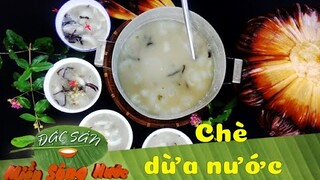 NGỌT LỊM NHỮNG MÓN CHÈ QUÊ MÁ THƯỜNG NẤU NĂM NÀO | Đặc sản miền sông nước