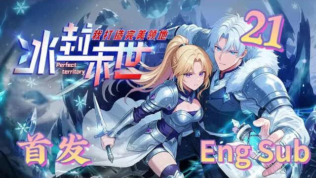 【Việt sub】“Thời Mạt Thế Băng Phong: Tôi Xây Dựng Lãnh Địa Hoàn Hảo” Tập 21