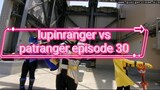 lupinranger vs patranger episode 30