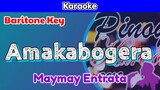 Amakabogera by Maymay Entrata (Karaoke : Baritone Key)