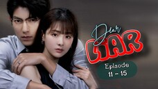 Dear Liar Episode 11 - 15 English Sub (2023)