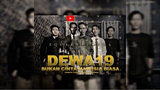 Dewa19 - Bukan Cinta Manusia Biasa (Tribute Cover) By: Equal Records