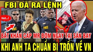 🛑BIẾN LỚN: MR ĐỜM Chính Thức Bị F.B.I Mỹ Tuýt Còi.Hết Cơ Hội Về VN Rồi.
