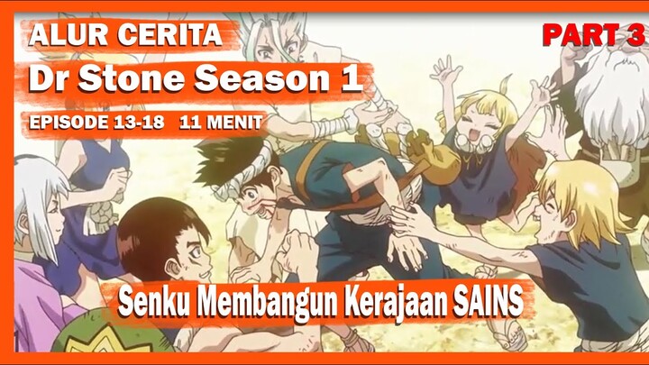 Alur Cerita Dr Stone Season 1 part 3 - Senku Membangun Kerajaan SAINS