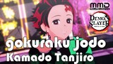 ทันจิโร่ คามาโดะ ร่ายรำ Gokuraku Jodo【MMD ดาบพิฆาตอสูร】