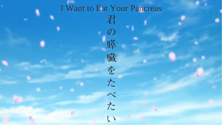 KIMI NO SUIZOU WO TABETAI; I want to eat your pancreas, 君の膵臓をたべたい