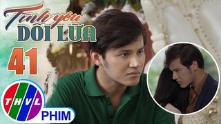 TÌNH YÊU DỐI LỪA - TẬP 41[2]: Chủ tịch Bách ĐẤU TRANH TƯ TƯỞNG vì sợ người thương sẽ hận mình