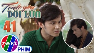 TÌNH YÊU DỐI LỪA - TẬP 41[2]: Chủ tịch Bách ĐẤU TRANH TƯ TƯỞNG vì sợ người thương sẽ hận mình