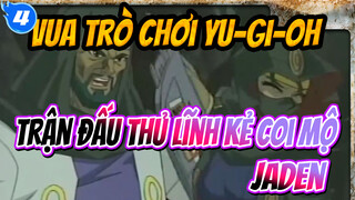 Vua trò chơi Yu-Gi-OhTrận đấu Thủ Lĩnh Kẻ Coi Mộ VS Jaden Yuki!Tôi muốn nhìn thấy cô ấy!_4