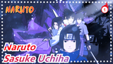 [Naruto/AMV] Mengenang Seluruh Kehidupan Sasuke Uchiha_1
