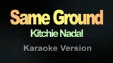 Same Ground - (Karaoke) Kitchie Nadal
