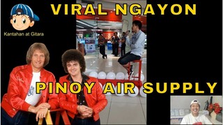 VIRAL NGAYON PINOY AIR SUPPLY