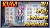 2H High Wizard Panduan KVM [Ragnarok X: Next Generation]