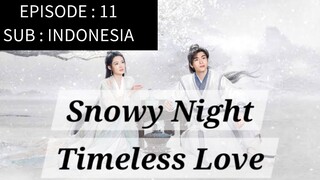 🇨🇳 Snowy Night: Timeless Love [ Episode 11 - INDO SUB]