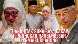 Tuanku Tak Suka Saya Pakai! Terbongkar Rahsia Besar Permaisuri Agong